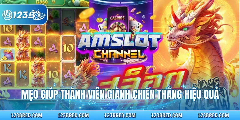 Mẹo giúp thành viên giành chiến thắng hiệu quả